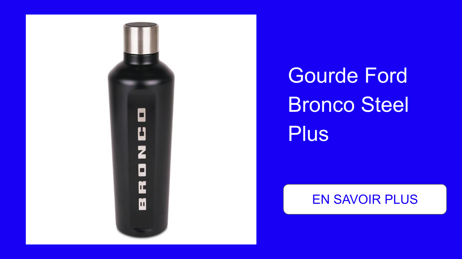 Gourde Ford Bronco Steel Plus